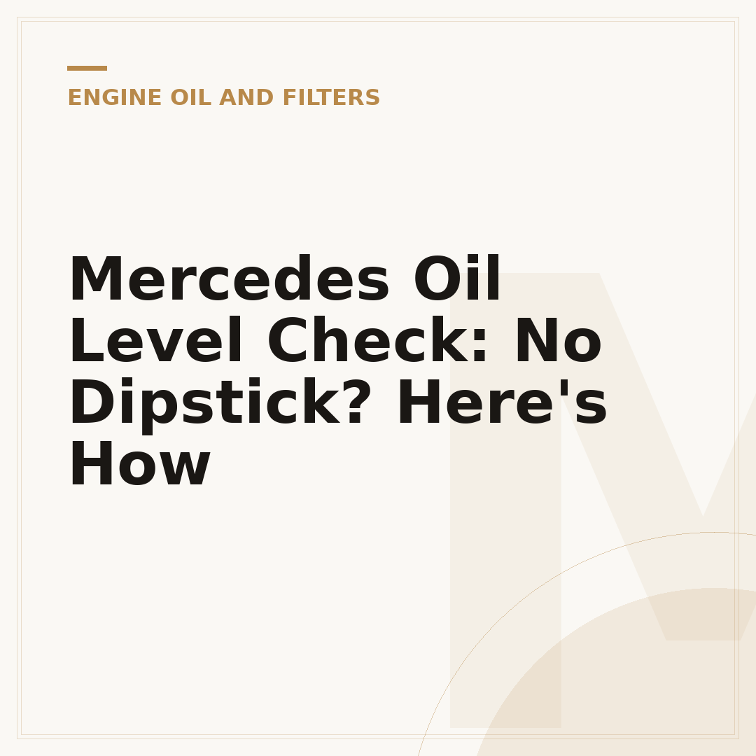 Mercedes Oil Level Check: No Dipstick? Here's How