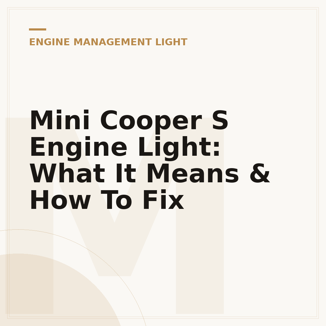 Mini Cooper S Engine Light: What It Means & How To Fix