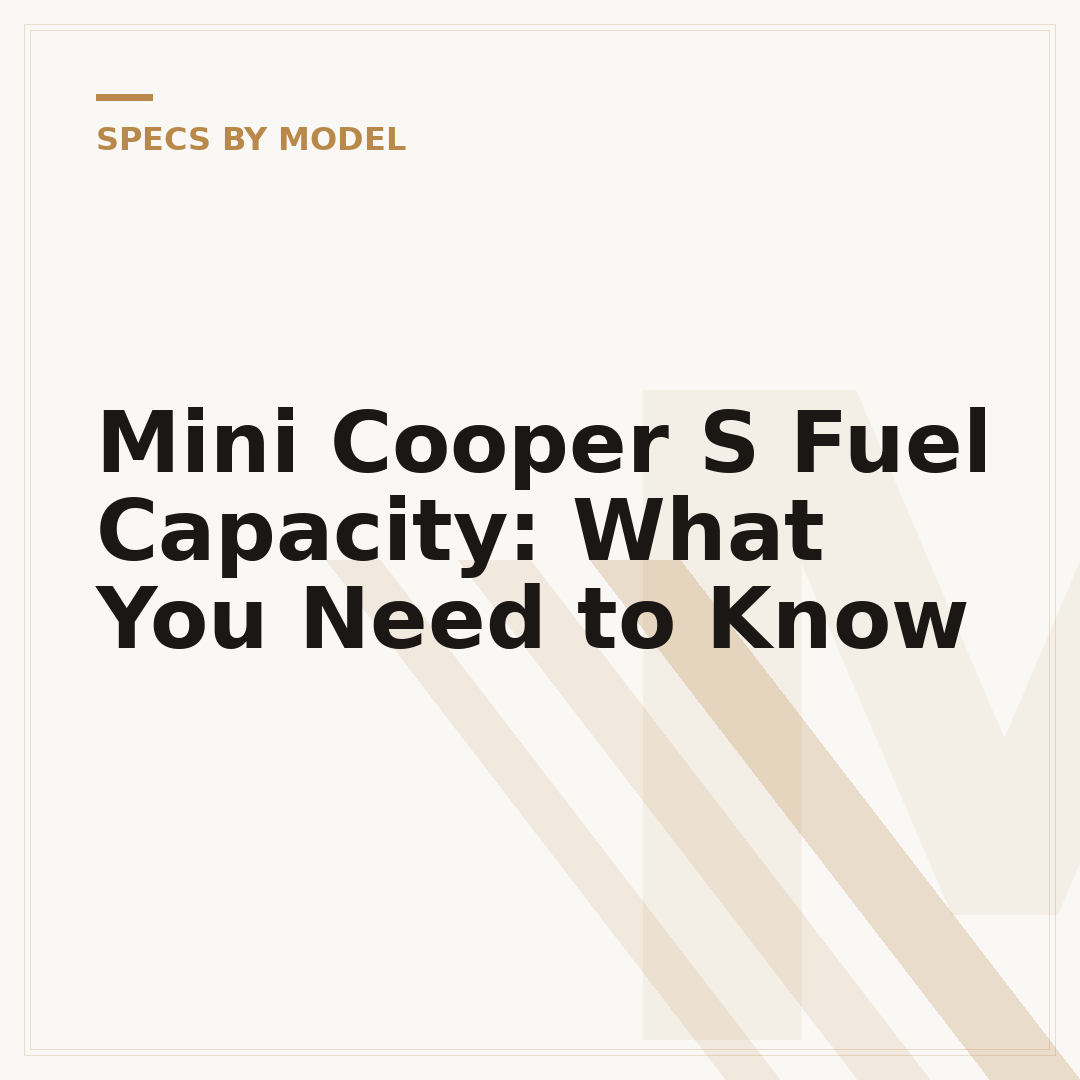 Mini Cooper S Fuel Capacity: What You Need to Know