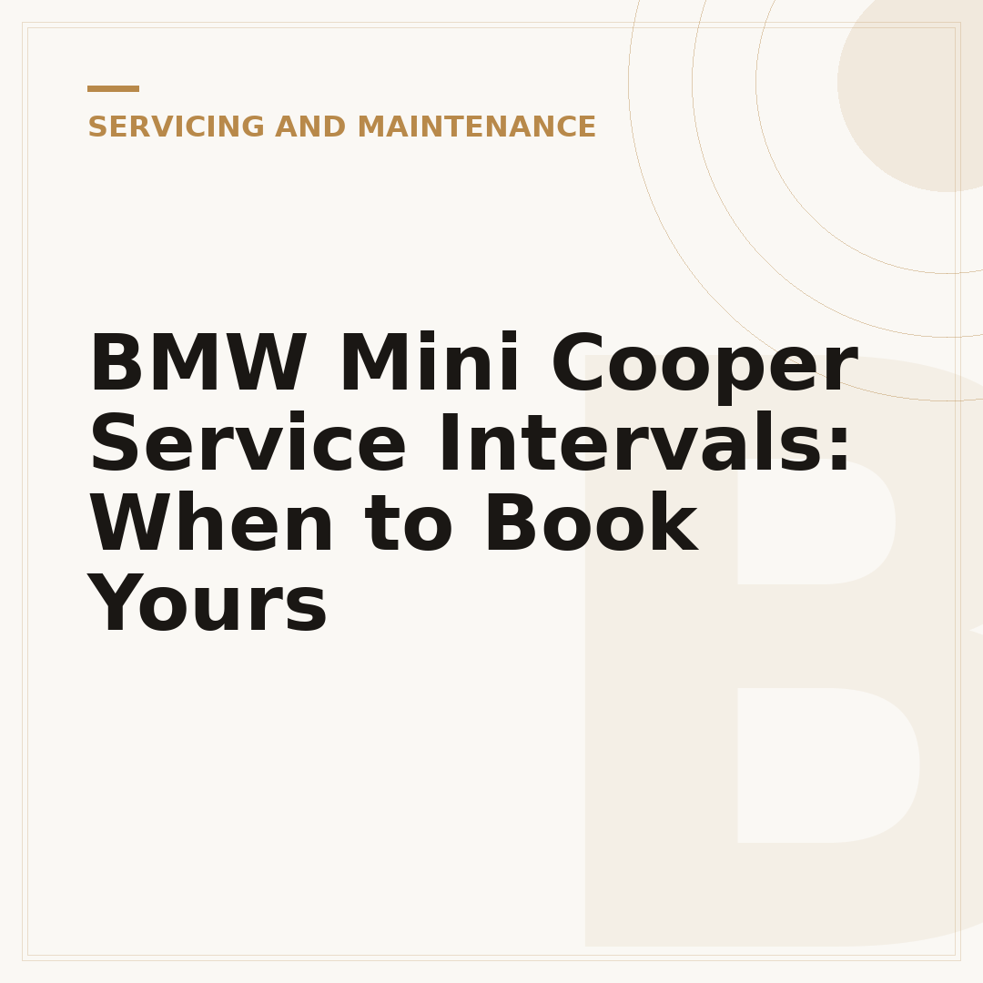 BMW Mini Cooper Service Intervals: When to Book Yours