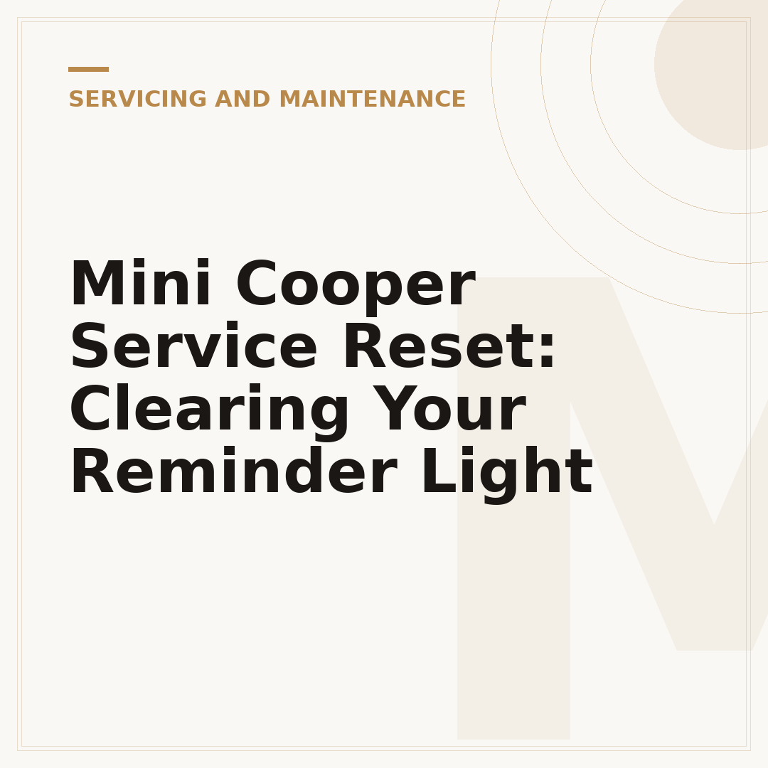 Mini Cooper Service Reset: Clearing Your Reminder Light