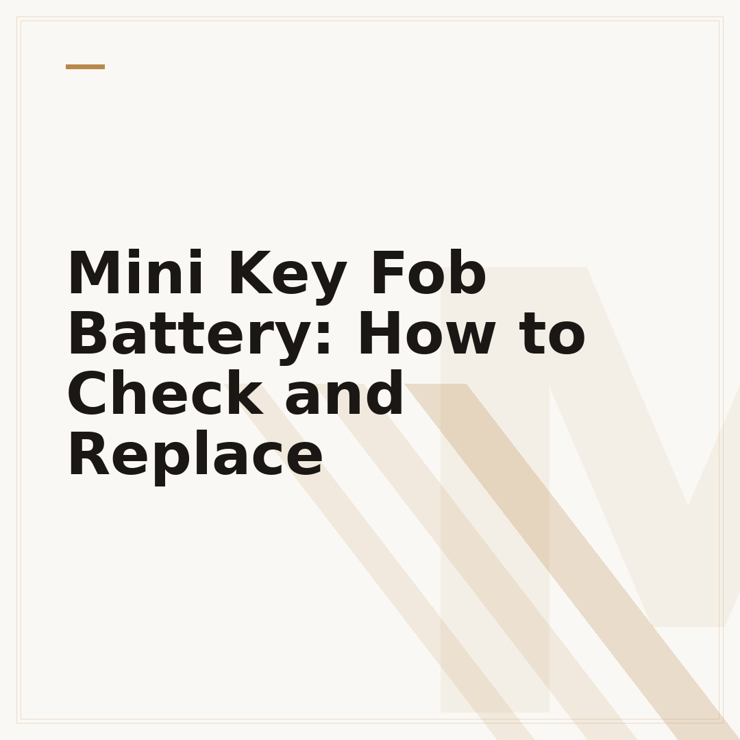 Mini Key Fob Battery: How to Check and Replace