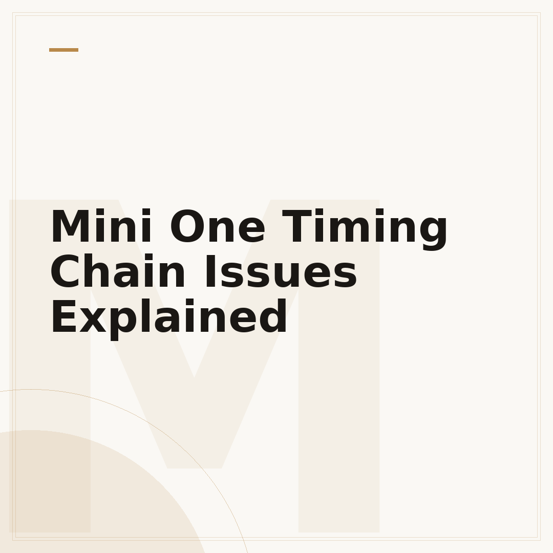Mini One Timing Chain Issues Explained