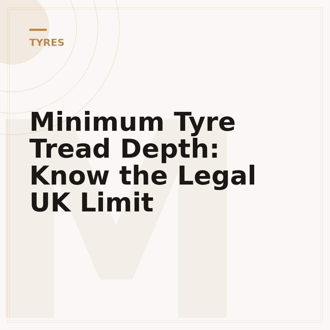 Minimum Tyre Tread Depth: Know the Legal UK Limit