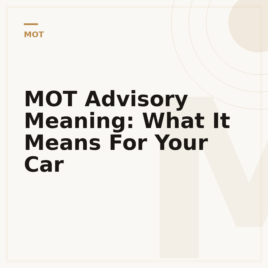 MOT Advisory Meaning: What It Means For Your Car