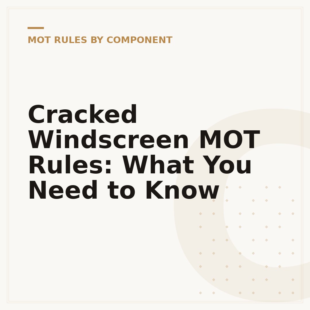 Cracked Windscreen MOT Rules: What You Need to Know