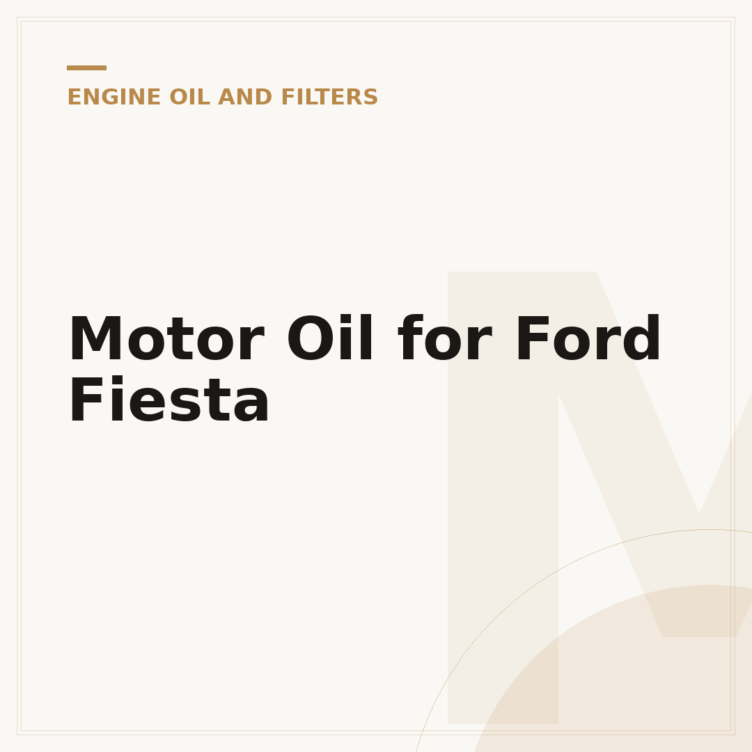 Motor Oil for Ford Fiesta