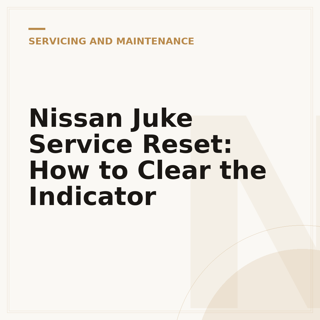 Nissan Juke Service Reset: How to Clear the Indicator