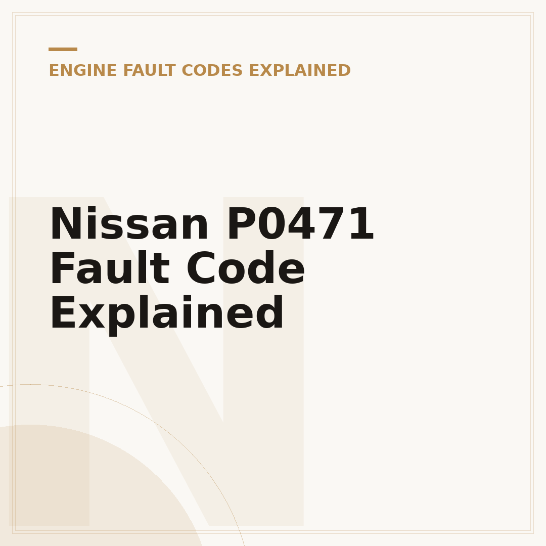 Nissan P0471 Fault Code Explained