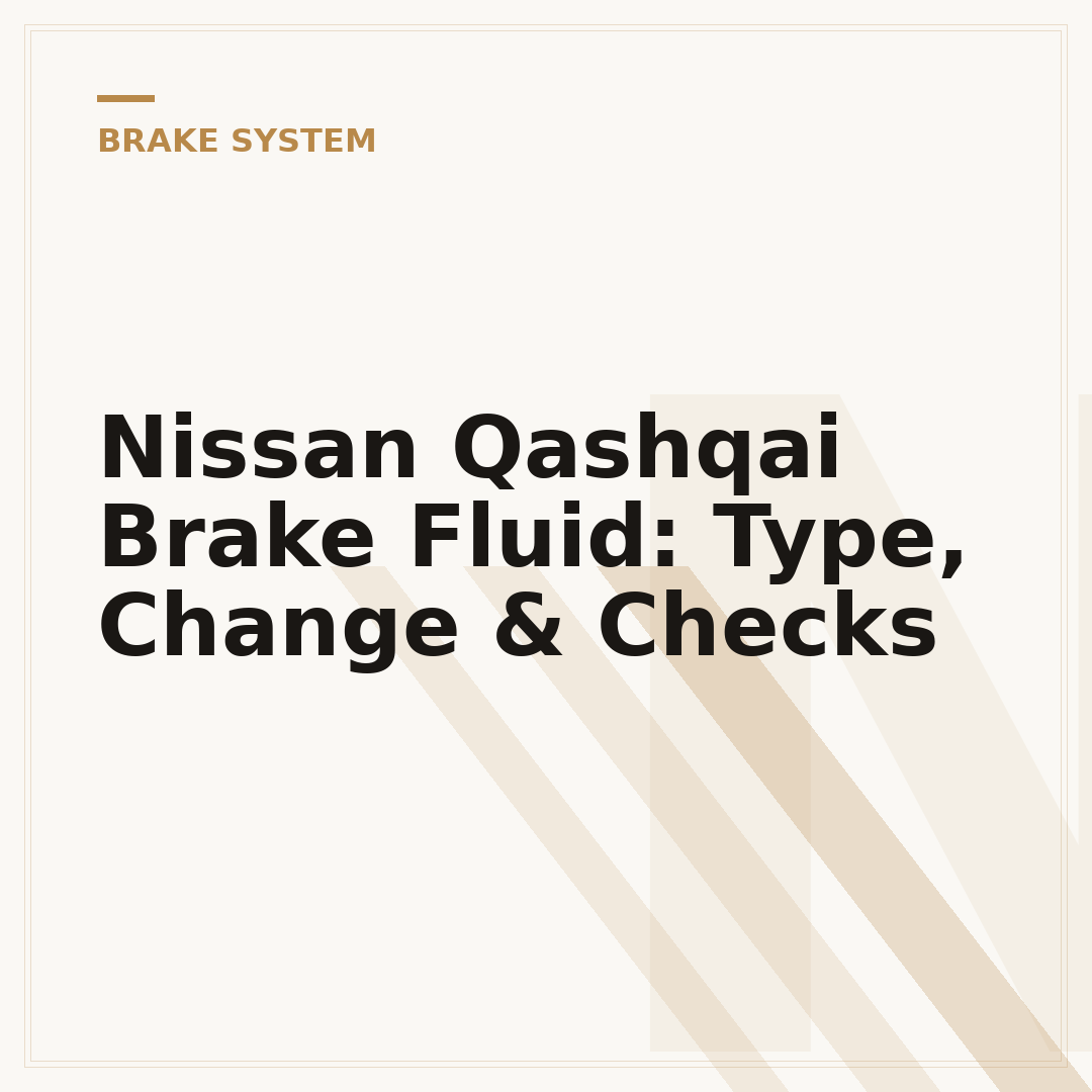Nissan Qashqai Brake Fluid: Type, Change & Checks