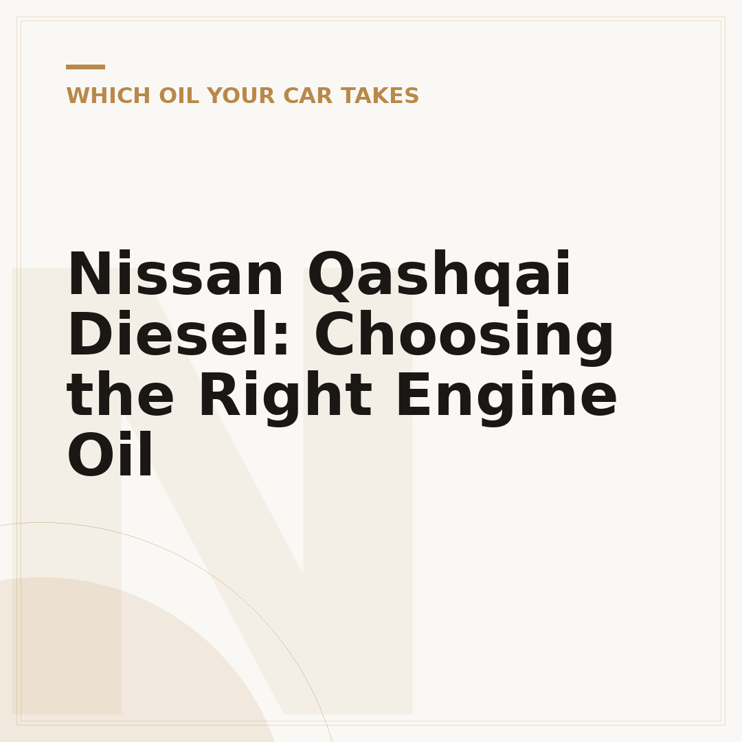 Nissan Qashqai Diesel: Choosing the Right Engine Oil