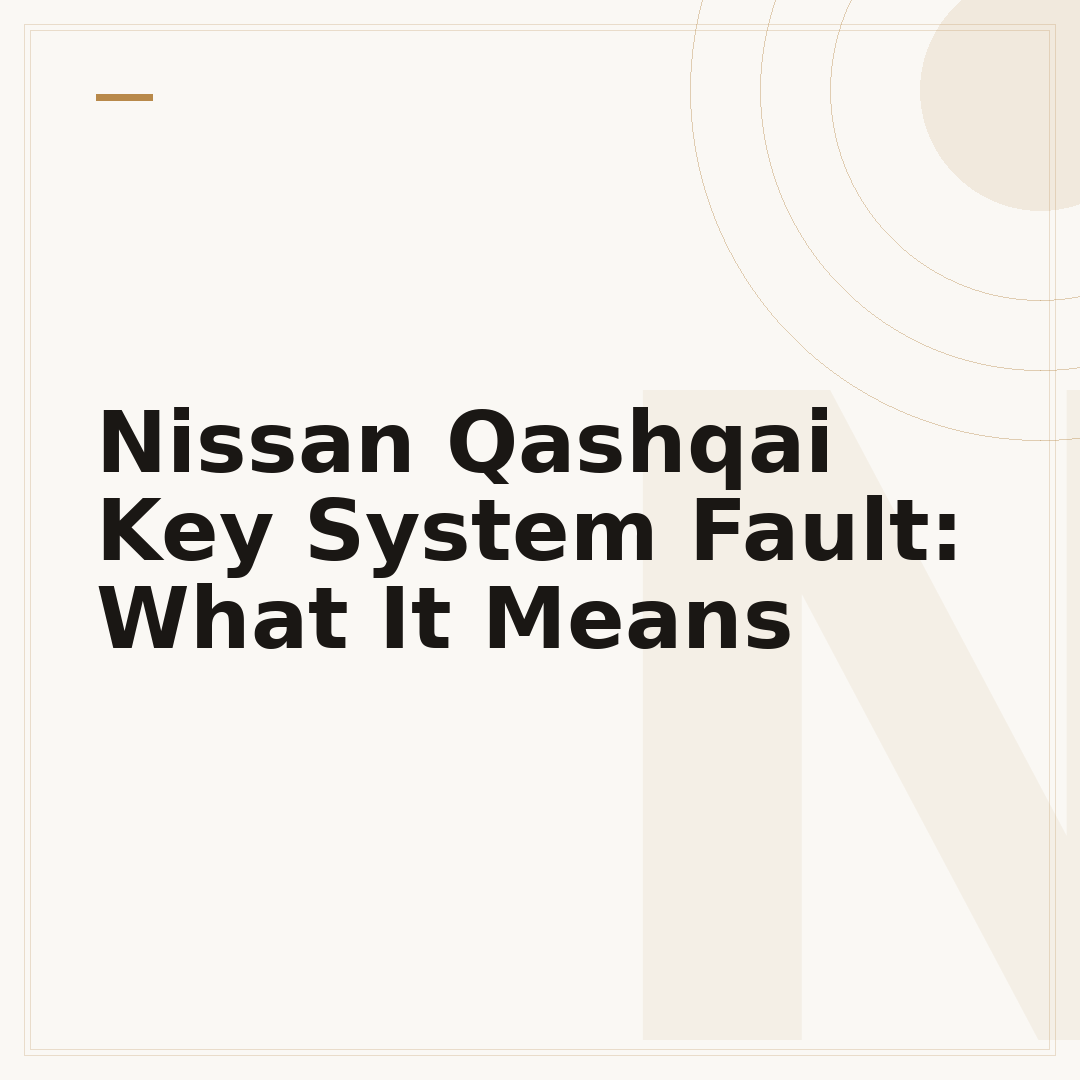 Nissan Qashqai Key System Fault: What It Means