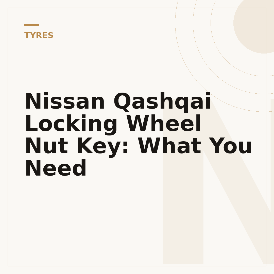 Nissan Qashqai Locking Wheel Nut Key: What You Need