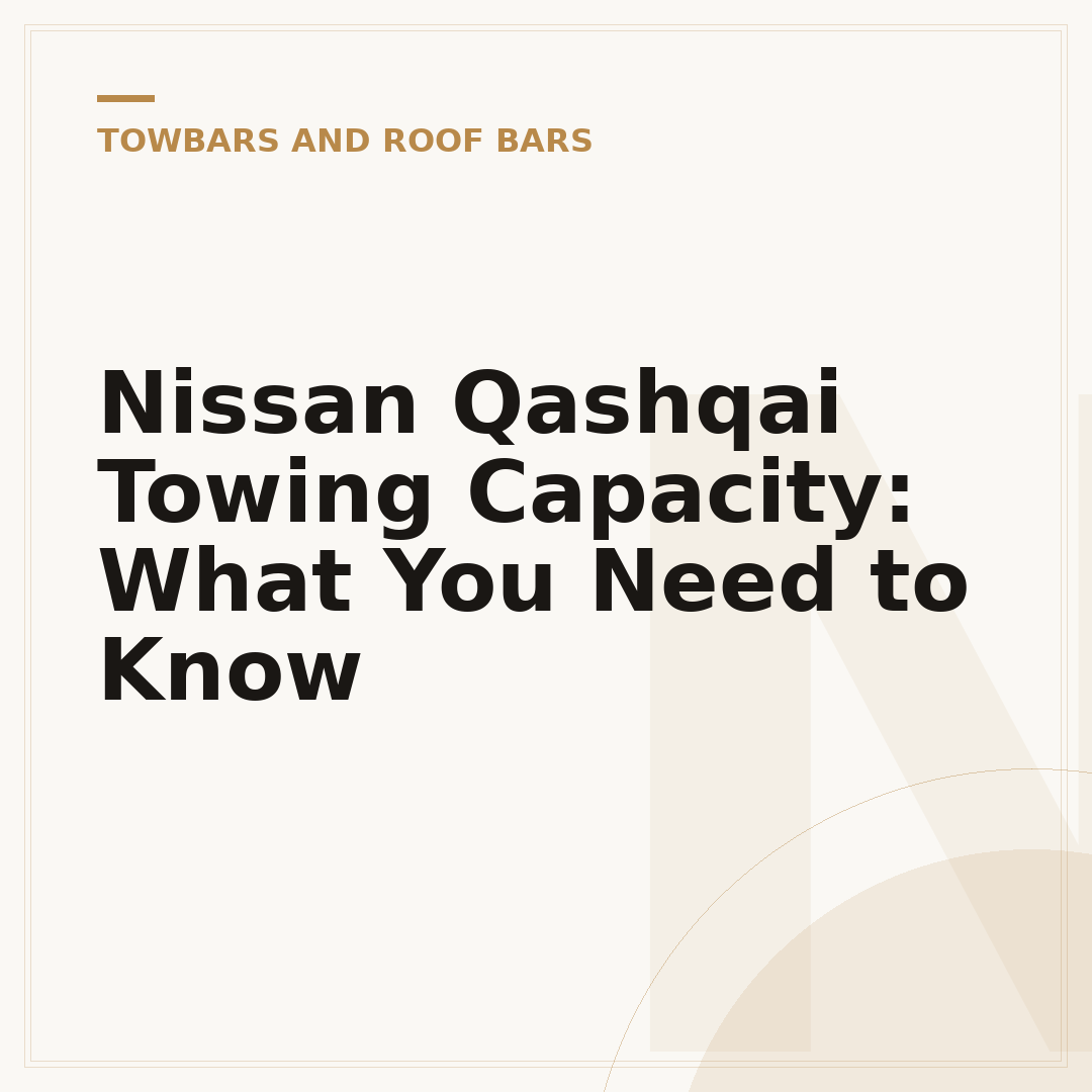 Nissan Qashqai Towing Capacity: What You Need to Know