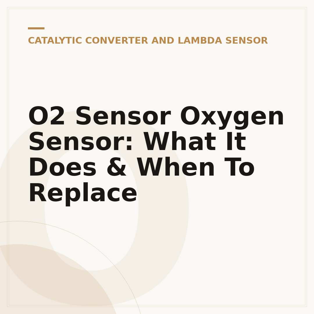O2 Sensor Oxygen Sensor: What It Does & When To Replace