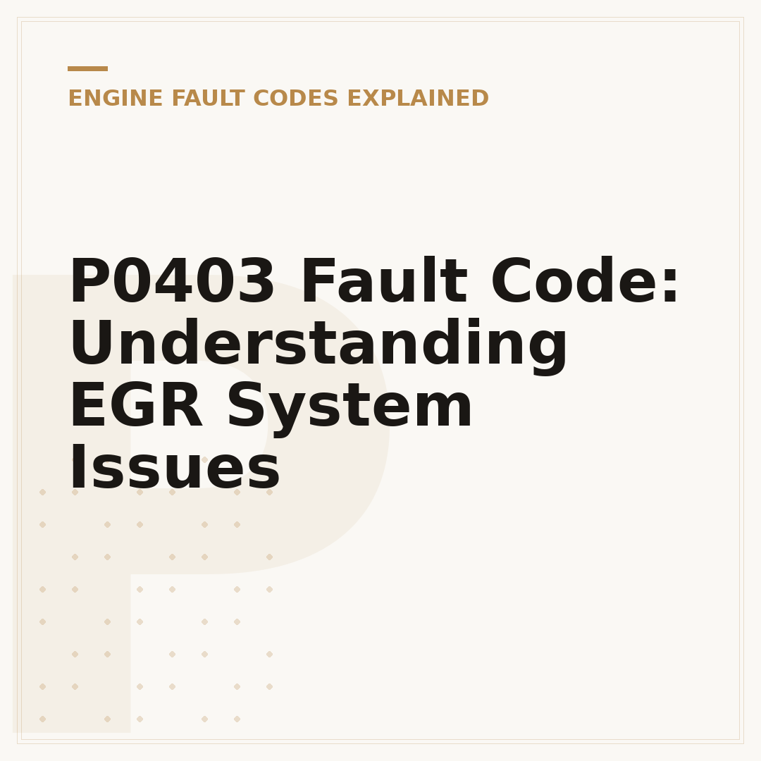 P0403 Fault Code: Understanding EGR System Issues