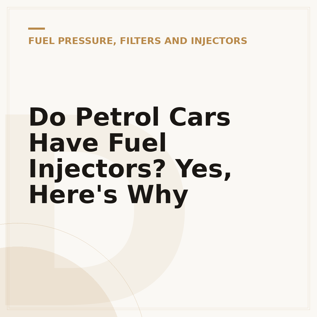 Do Petrol Cars Have Fuel Injectors? Yes, Here's Why