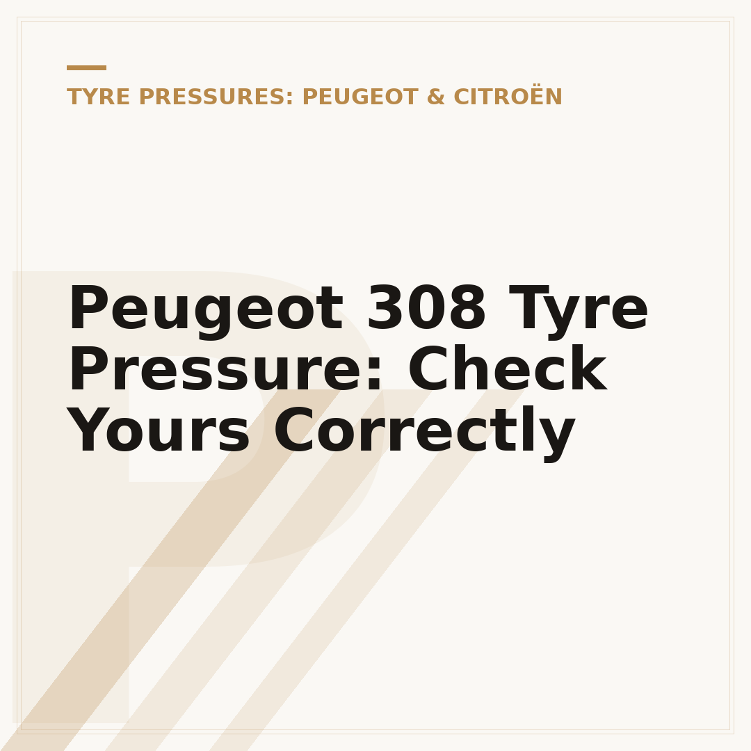 Peugeot 308 Tyre Pressure: Check Yours Correctly