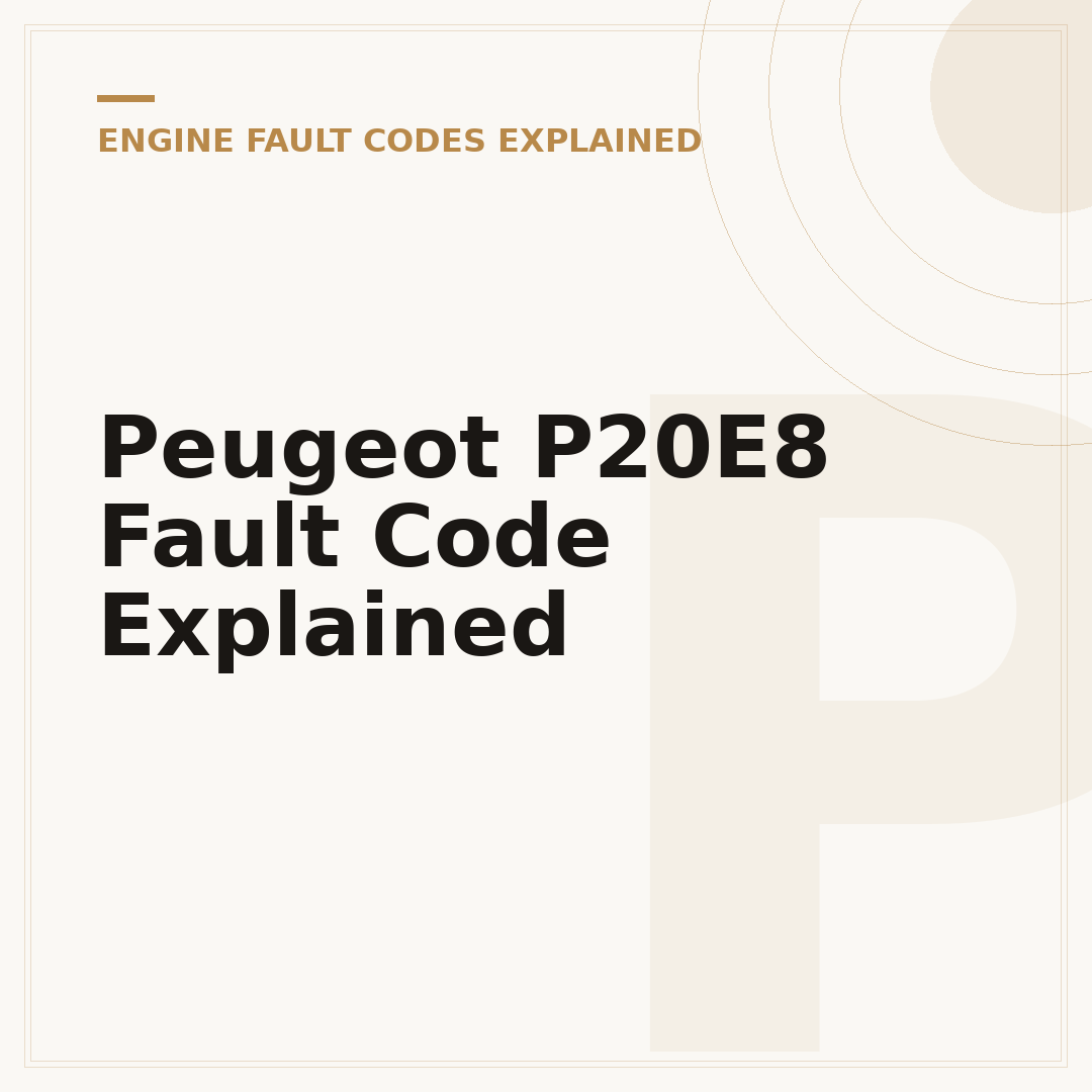 Peugeot P20E8 Fault Code Explained