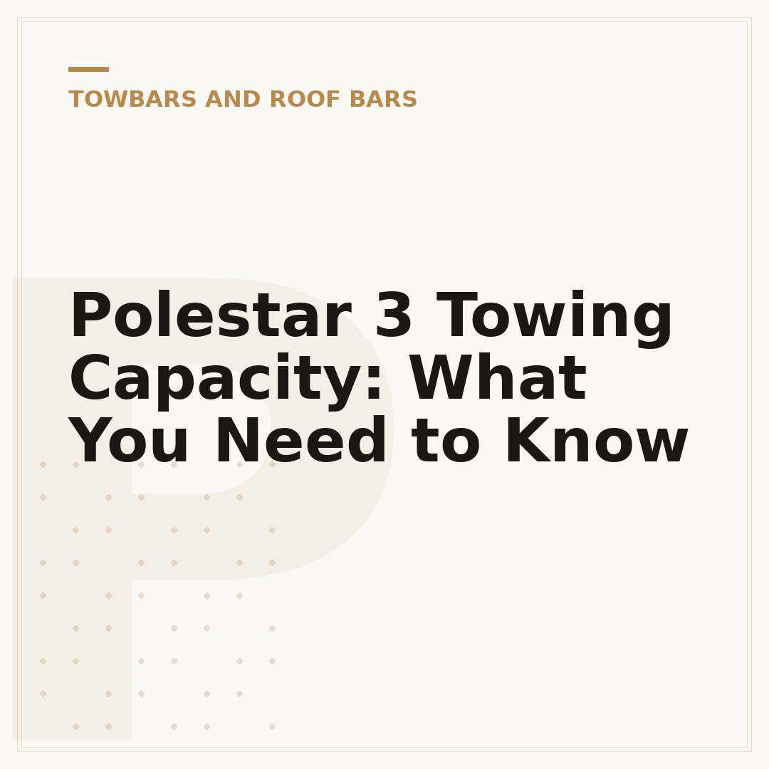 Polestar 3 Towing Capacity: What You Need to Know