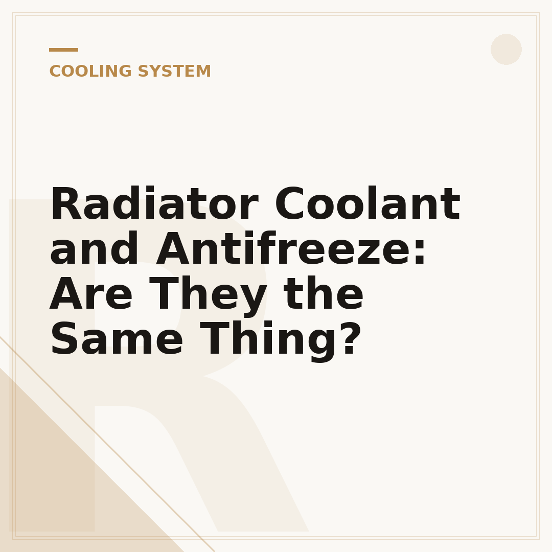 Radiator Coolant and Antifreeze: Are They the Same Thing?