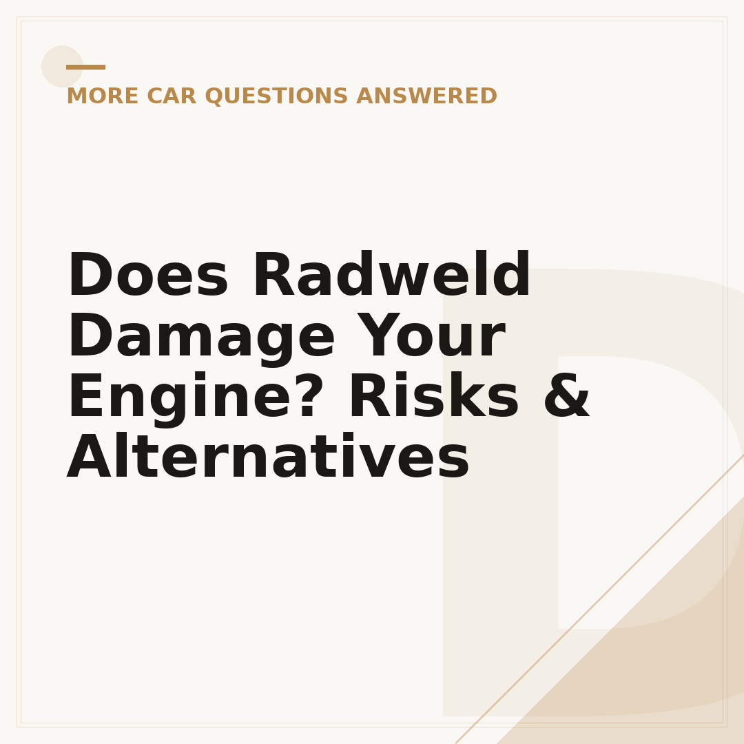 Does Radweld Damage Your Engine? Risks & Alternatives