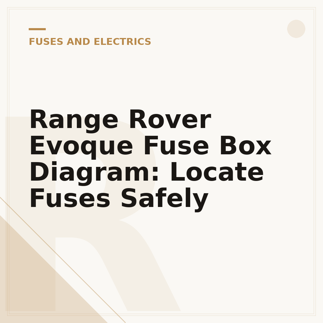 Range Rover Evoque Fuse Box Diagram: Locate Fuses Safely