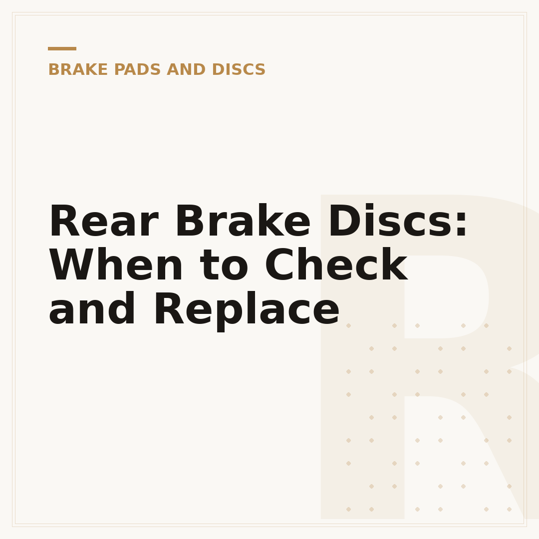 Rear Brake Discs: When to Check and Replace