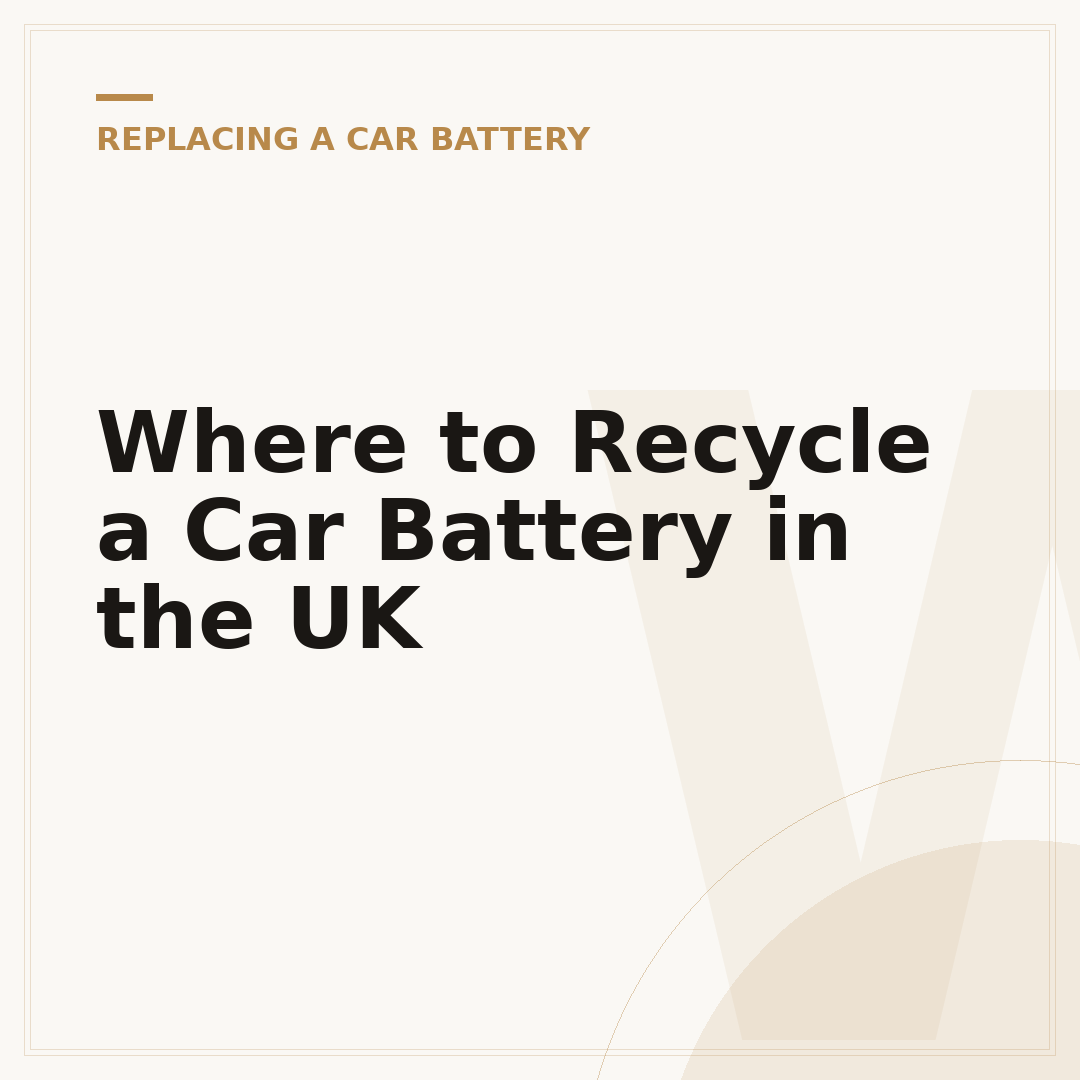 Where to Recycle a Car Battery in the UK