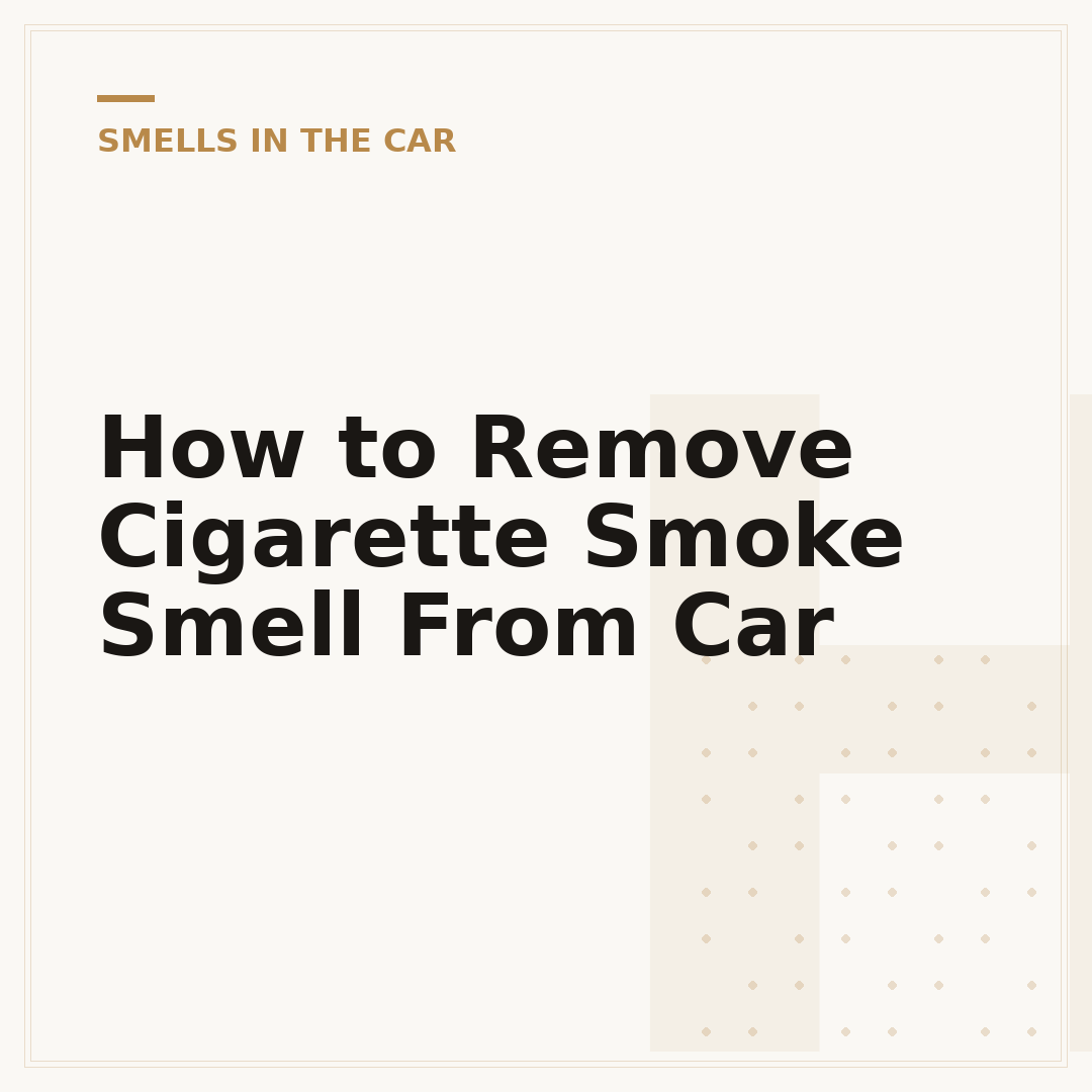 How to Remove Cigarette Smoke Smell From Car