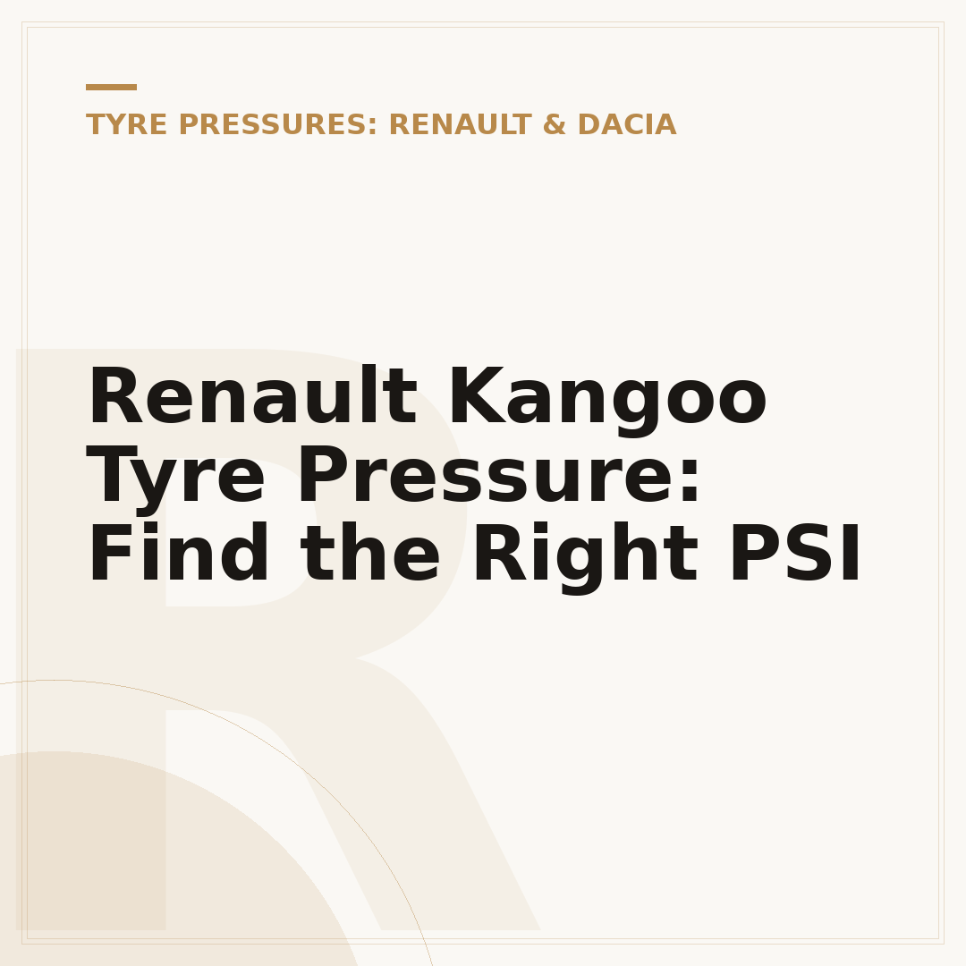 Renault Kangoo Tyre Pressure: Find the Right PSI