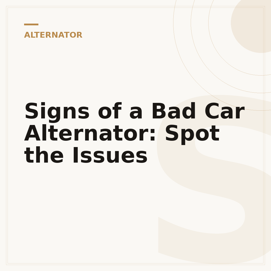 Signs of a Bad Car Alternator: Spot the Issues