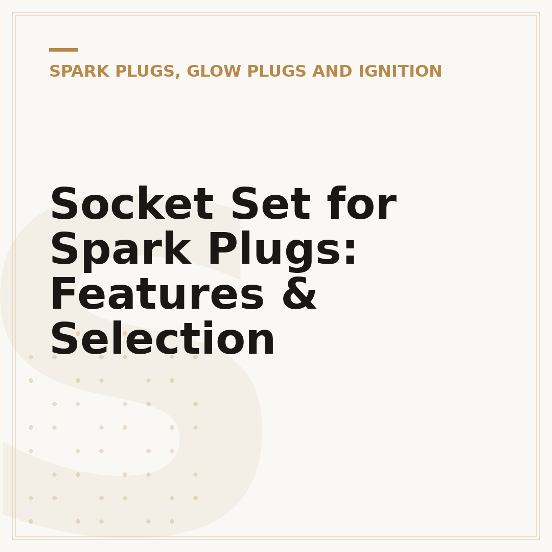 Socket Set for Spark Plugs: Features & Selection