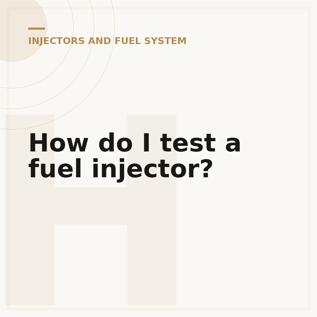 How do I test a fuel injector?