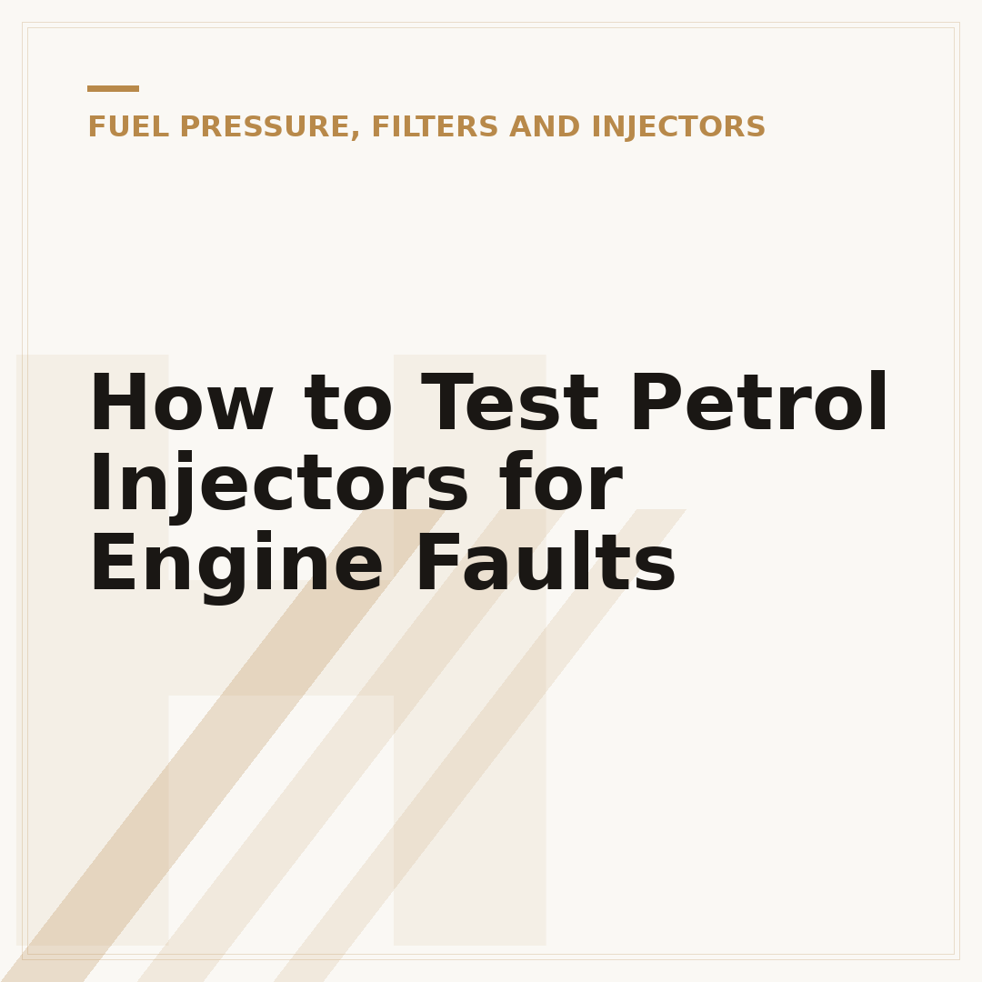 How to Test Petrol Injectors for Engine Faults