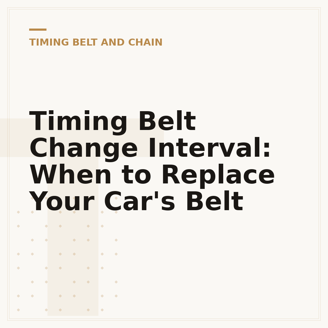 Timing Belt Change Interval: When to Replace Your Car's Belt