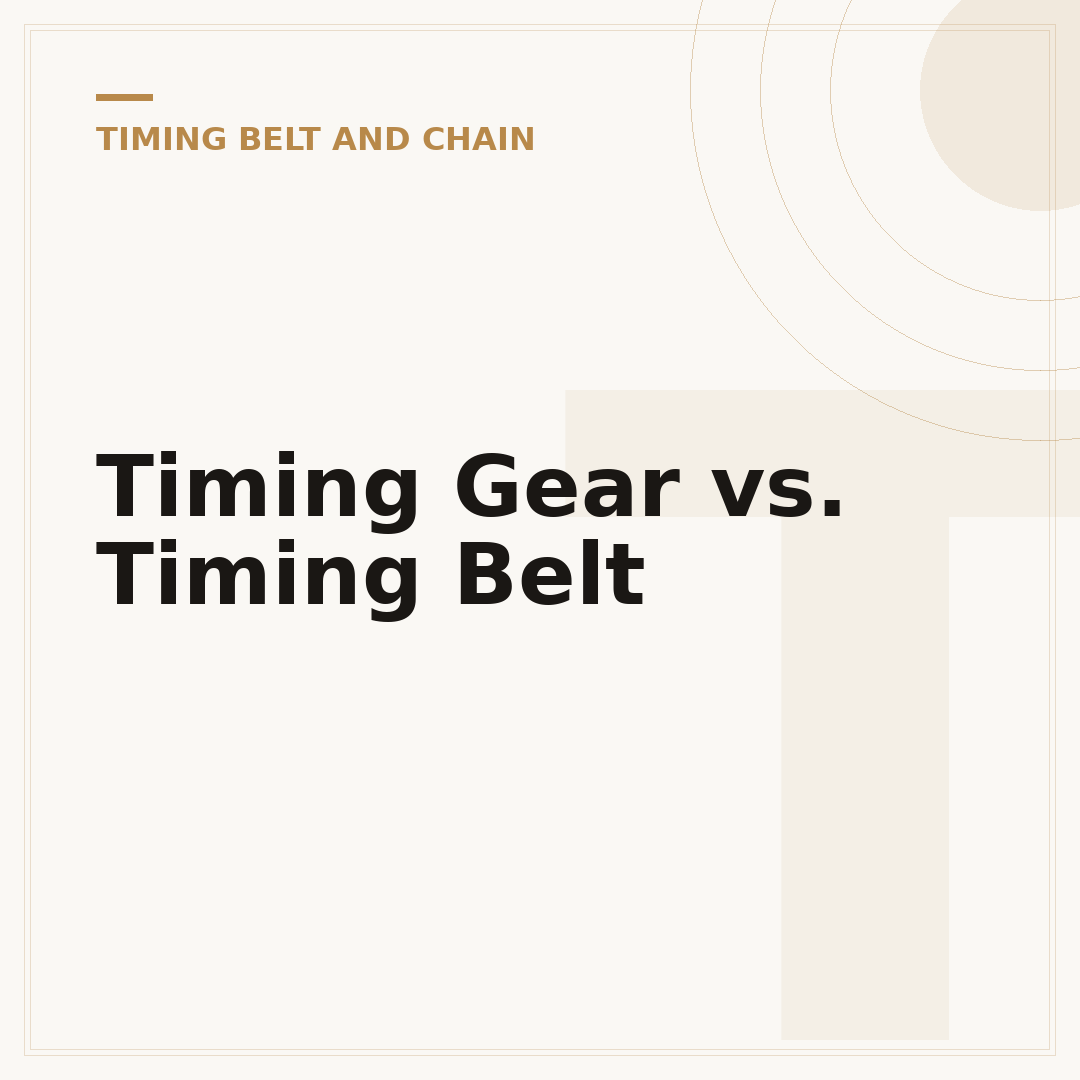 Timing Gear vs. Timing Belt