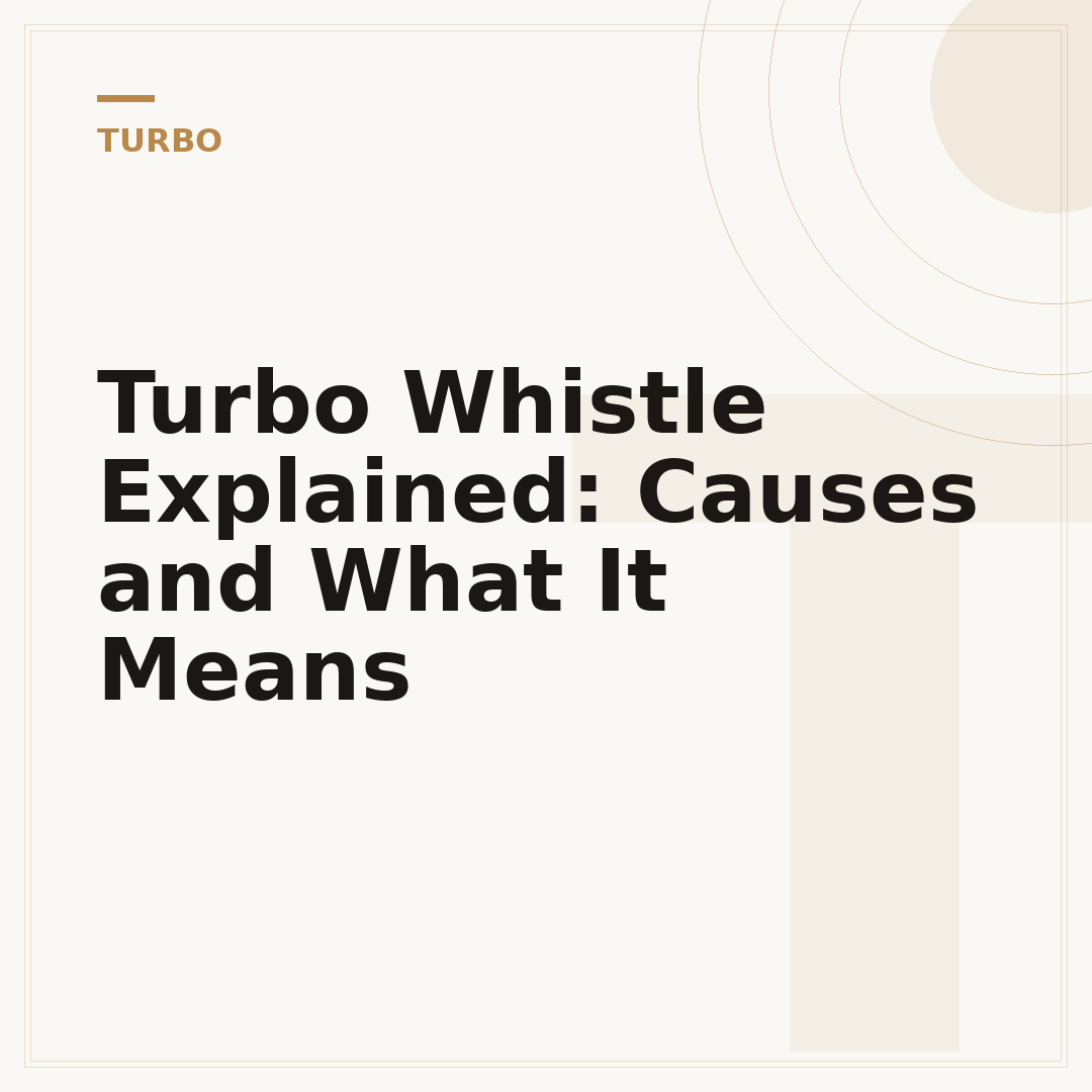 Turbo Whistle Explained: Causes and What It Means