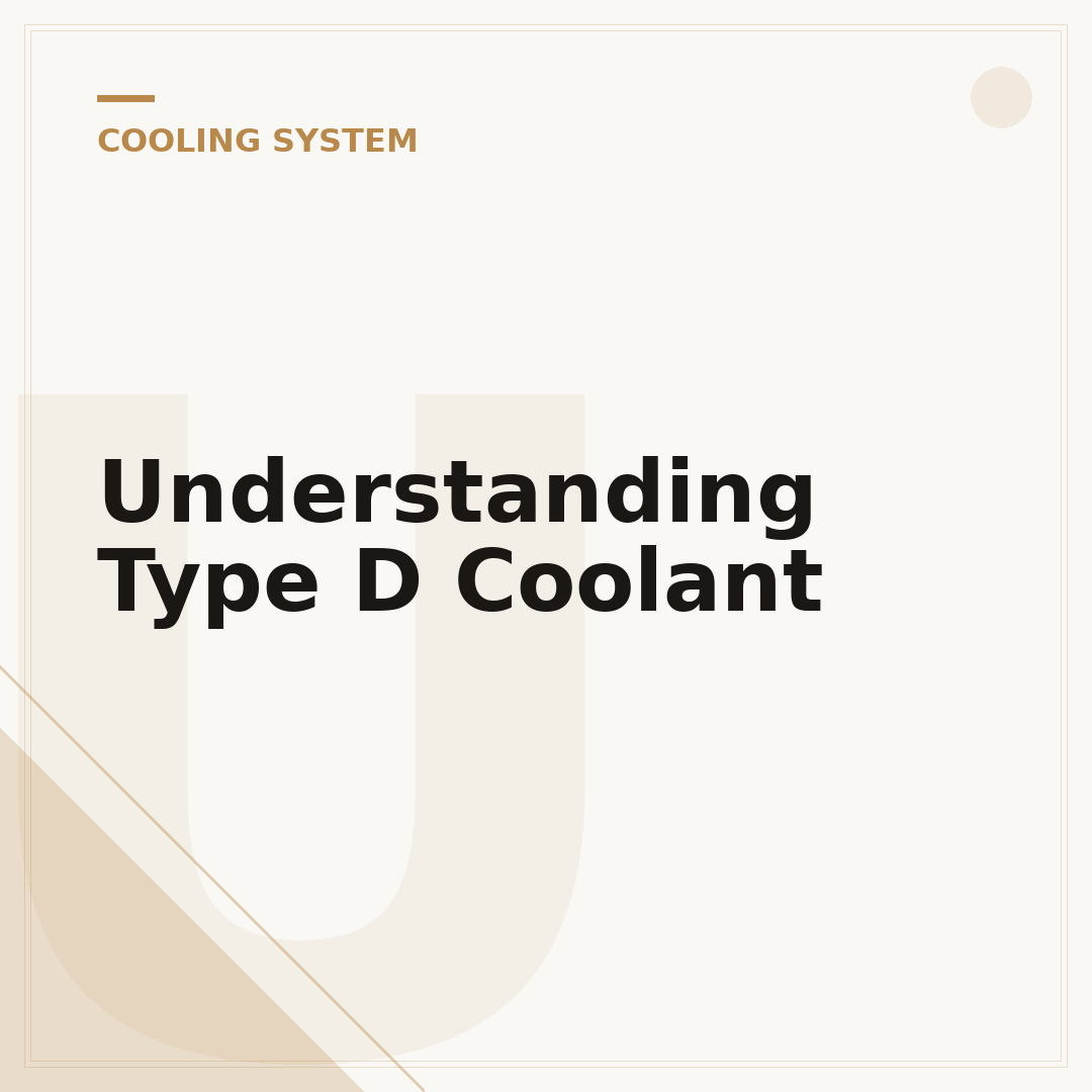 Understanding Type D Coolant