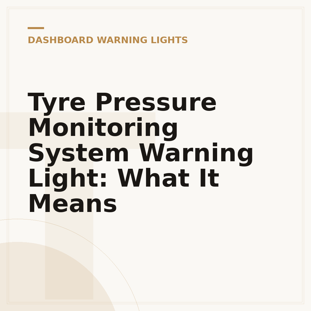 Tyre Pressure Monitoring System Warning Light: What It Means