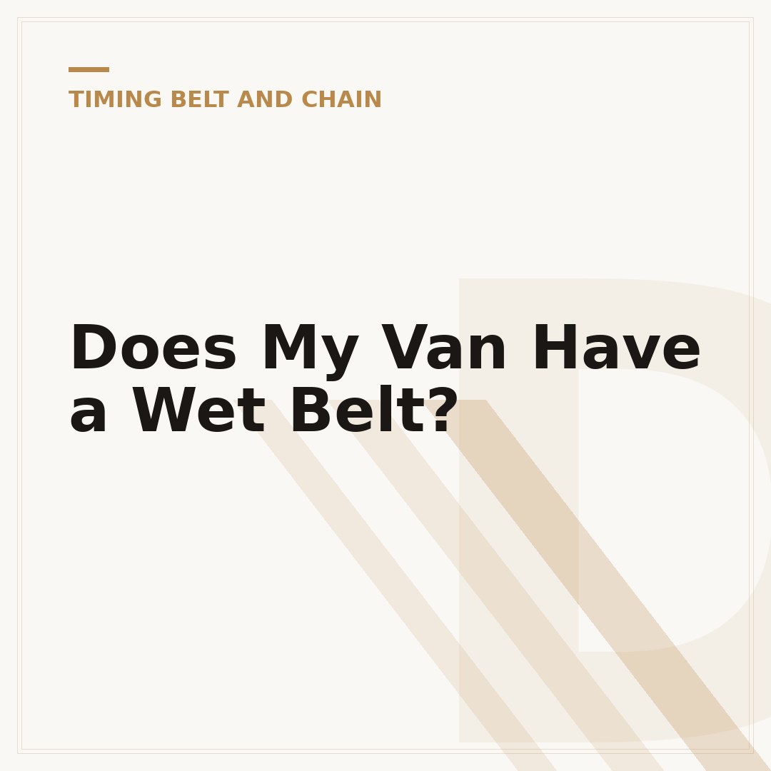 Does My Van Have a Wet Belt?
