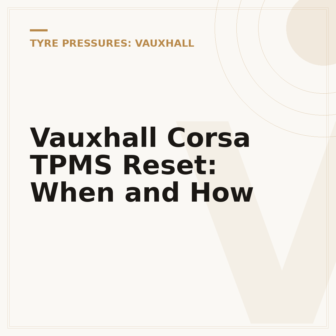 Vauxhall Corsa TPMS Reset: When and How