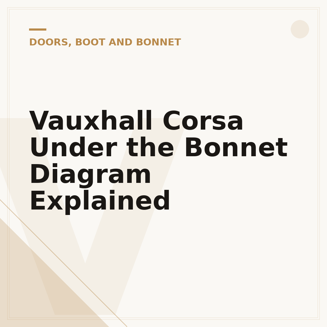 Vauxhall Corsa Under the Bonnet Diagram Explained