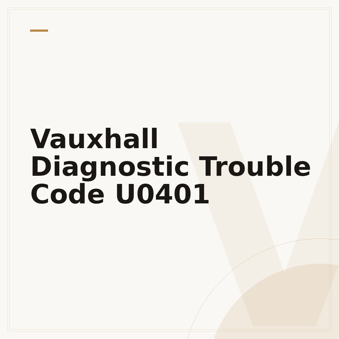 Vauxhall Diagnostic Trouble Code U0401