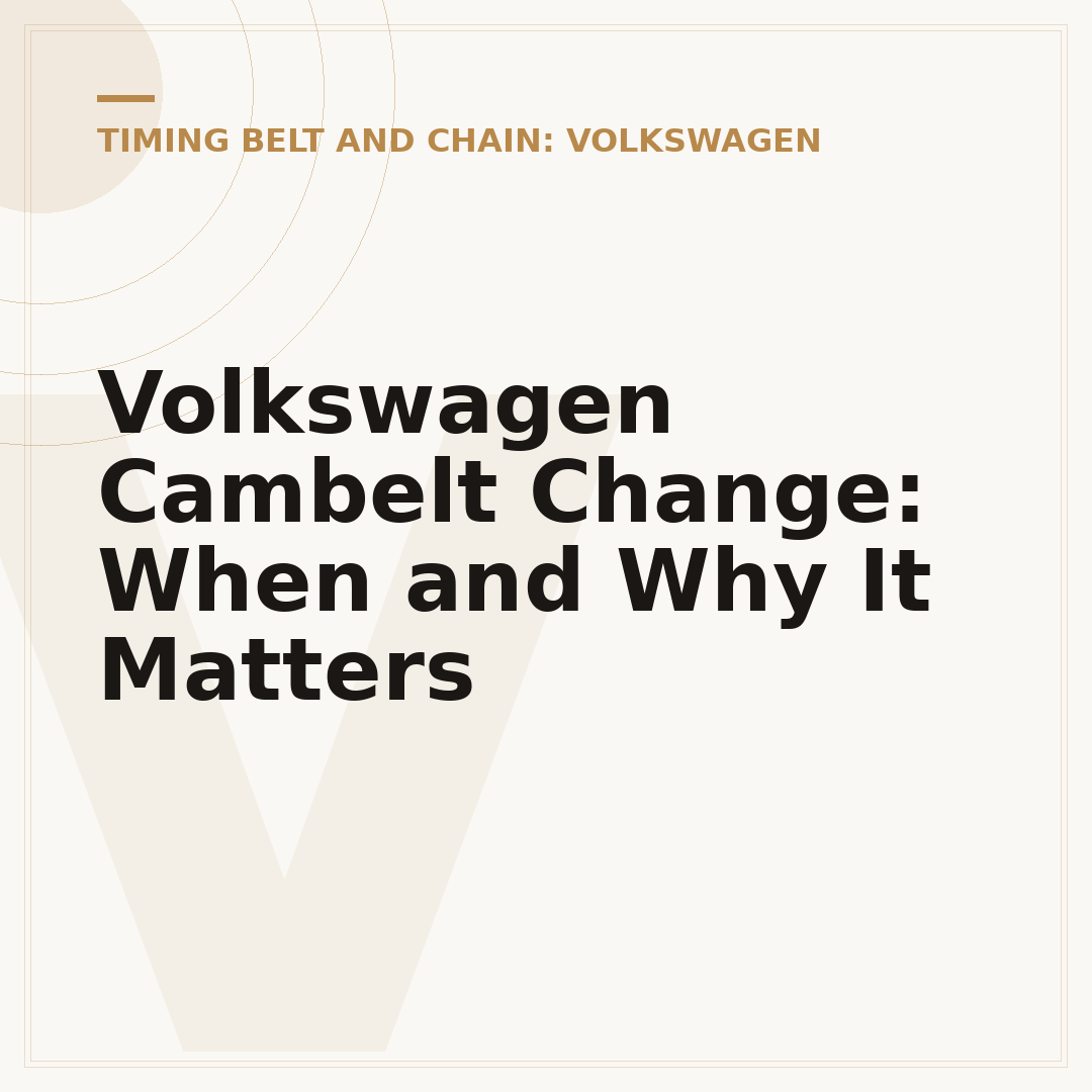 Volkswagen Cambelt Change: When and Why It Matters