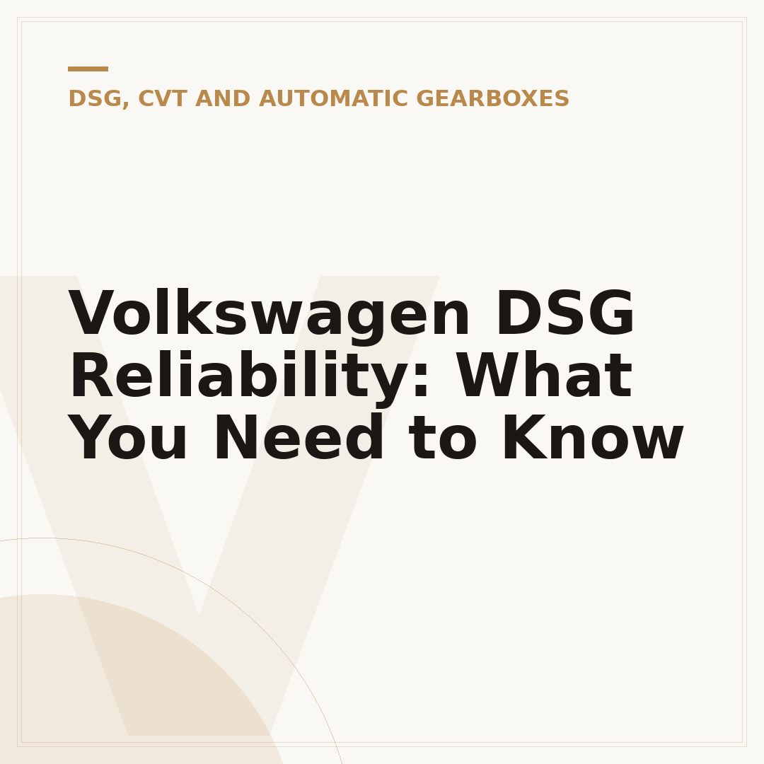 Volkswagen DSG Reliability: What You Need to Know
