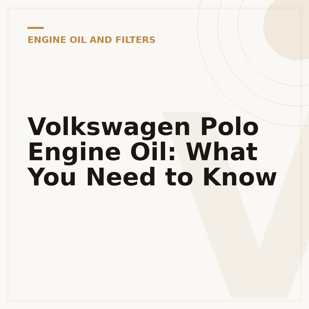 Volkswagen Polo Engine Oil: What You Need to Know