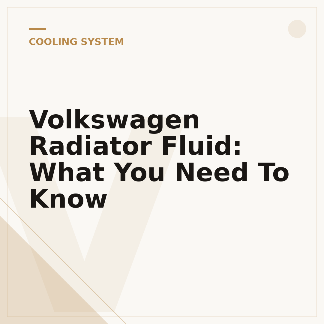 Volkswagen Radiator Fluid: What You Need To Know