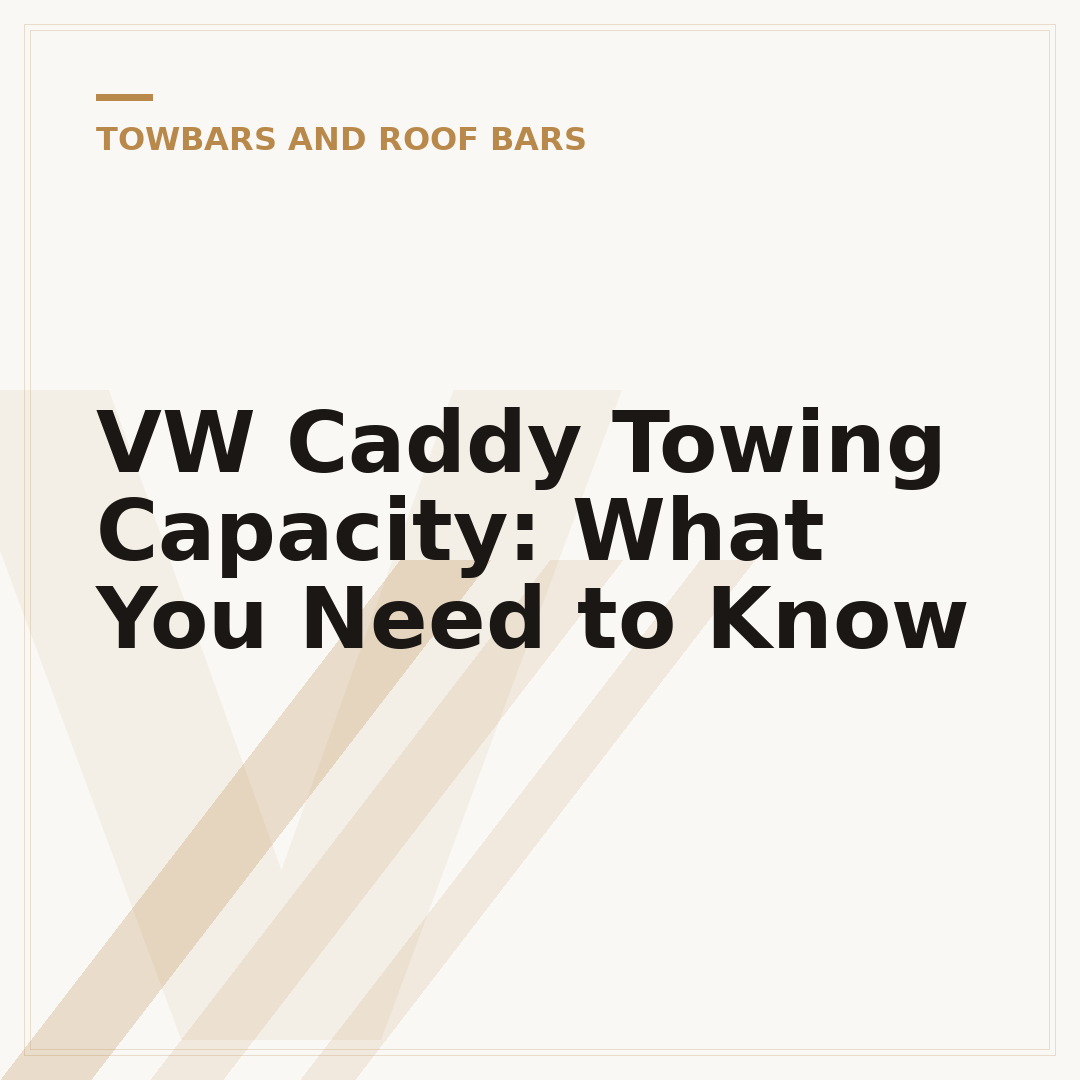 VW Caddy Towing Capacity: What You Need to Know