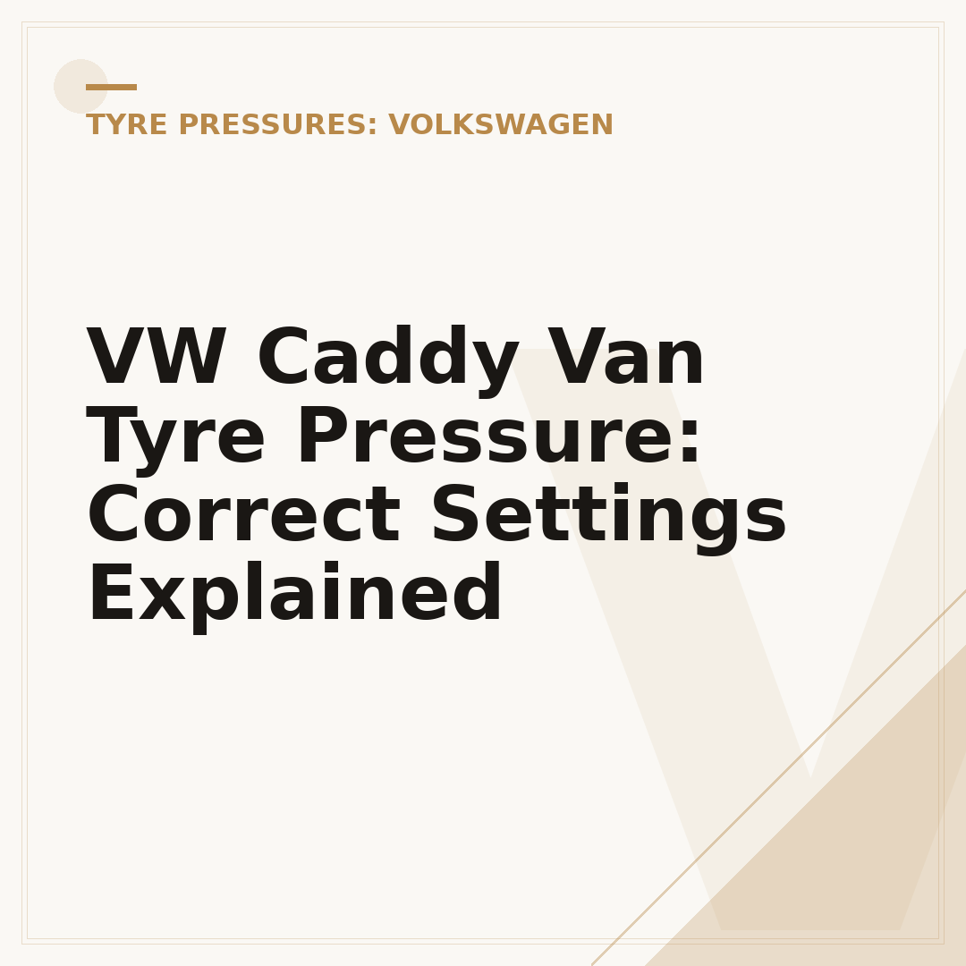 VW Caddy Van Tyre Pressure: Correct Settings Explained